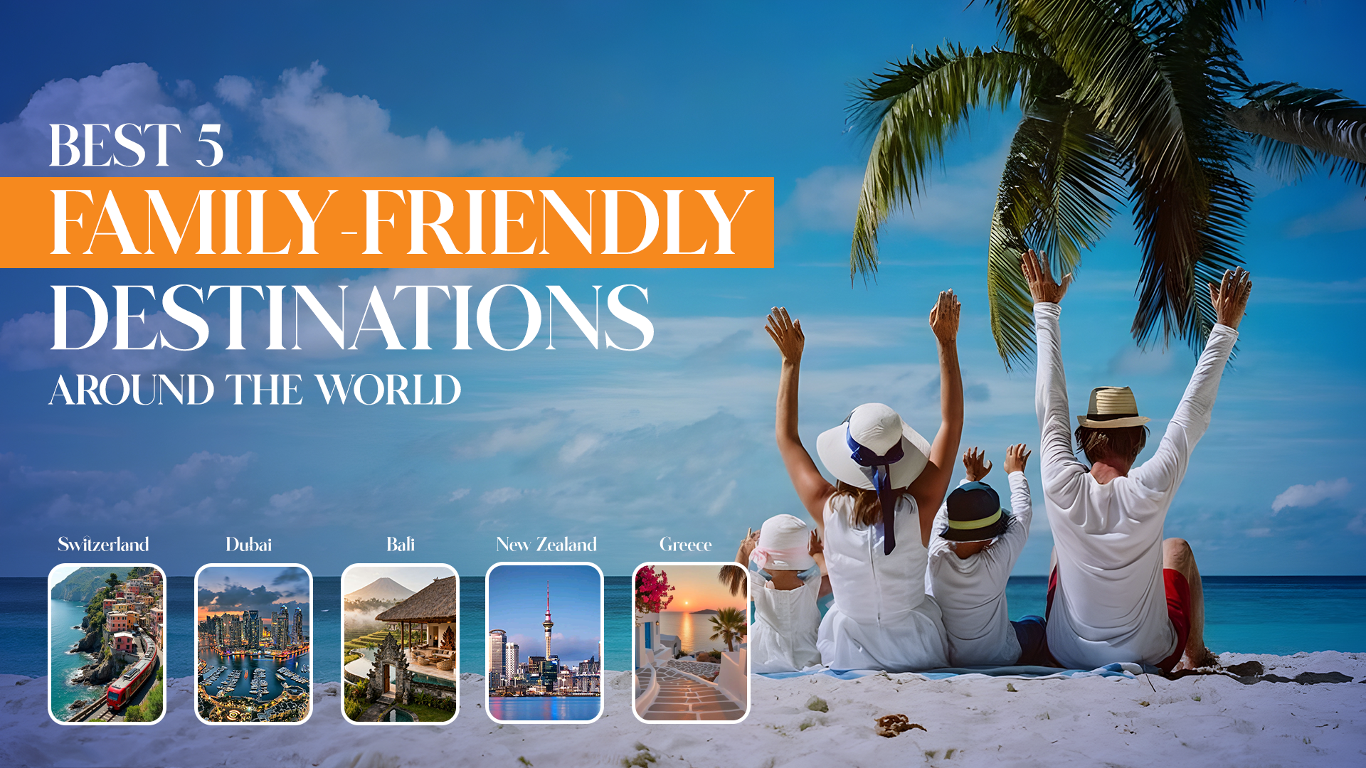 5 Family-Friendly Destinations